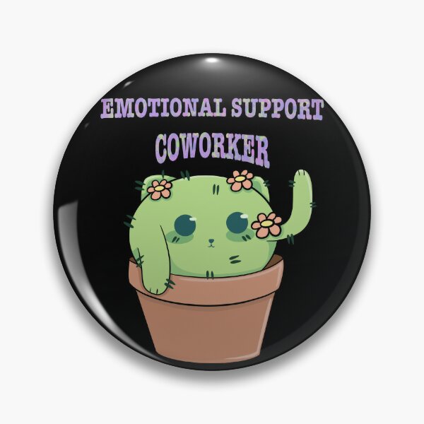 Emotional Support Coworker Pin for Sale by IdeasForArtists