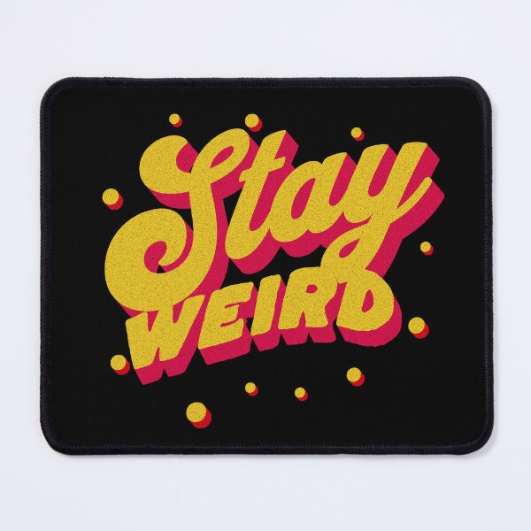 Item preview, Stay Weird designed and sold by lakokakr.