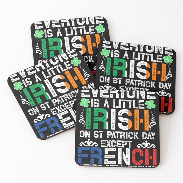 Item preview, Everyone Is A Little Irish On St Patrick Day Except French designed and sold by BalladOfZeus.