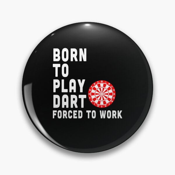 Item preview, Born To Play Dart Forced To Work designed and sold by saulmedia.