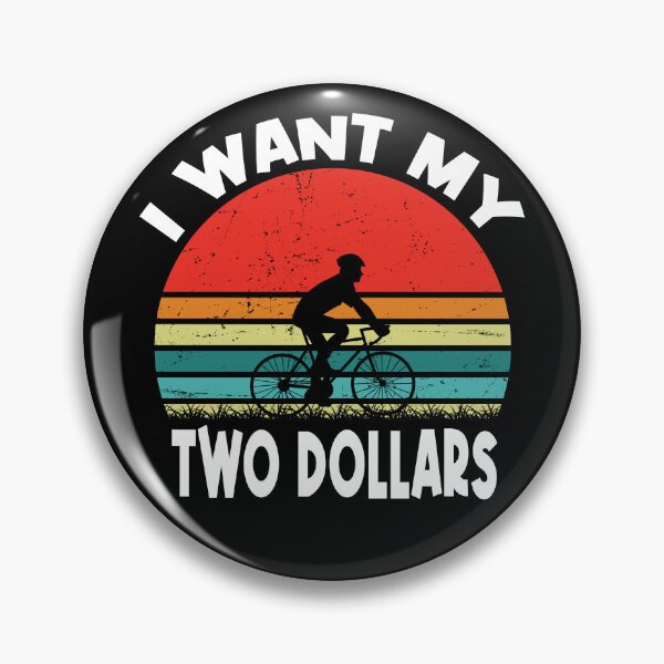 Item preview, I Want My Two Dollars! designed and sold by Foryoubroshirt.