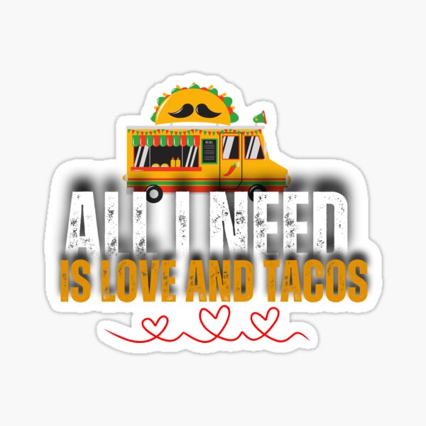 Item preview, All I need is Love and Tacos designed and sold by Robert  Azn.