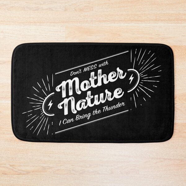 Item preview, Don't Mess with Mother Nature designed and sold by SlappyWares.