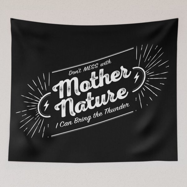 Item preview, Don't Mess with Mother Nature designed and sold by SlappyWares.