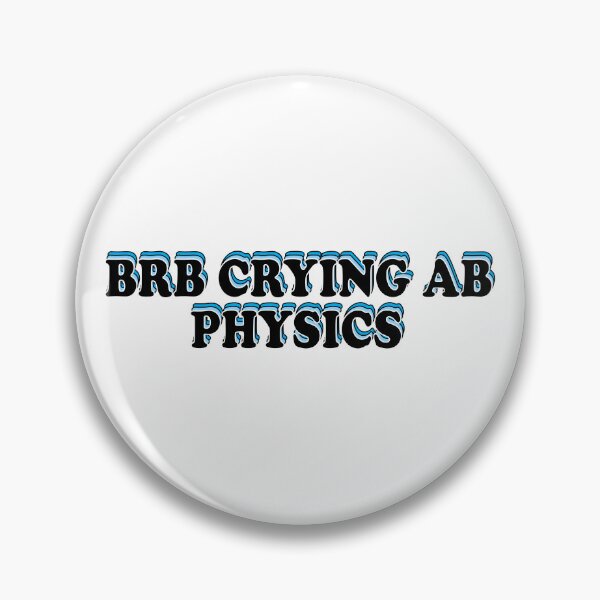 Item preview,  BRB crying ab physics designed and sold by ScienceCorner.