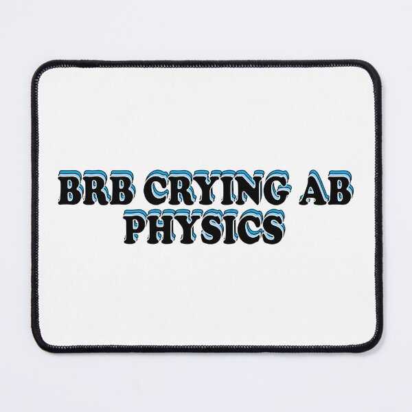 Item preview,  BRB crying ab physics designed and sold by ScienceCorner.