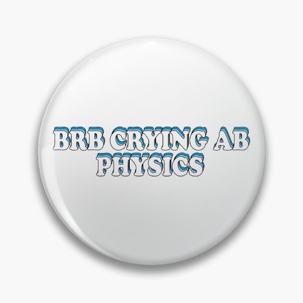 Item preview, BRB crying ab physics designed and sold by ScienceCorner.