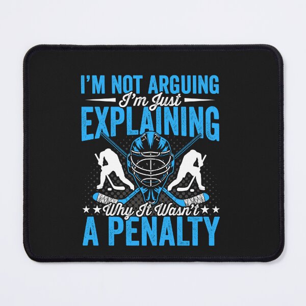 Item preview, Not Arguing, Just Hockey Logic - 'No Penalty' Fan Claim designed and sold by Pobru.
