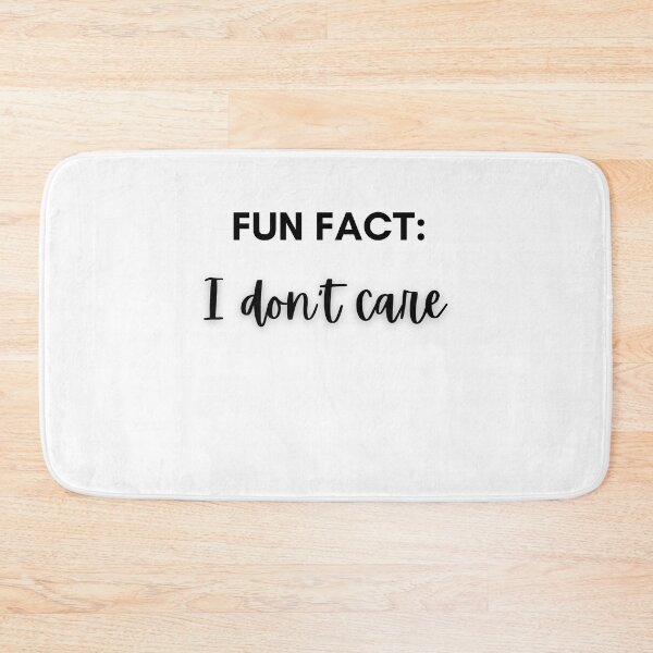 Item preview, Fun Fact: I don’t care designed and sold by seven11photos.