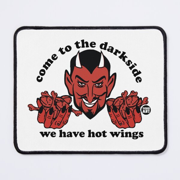 Item preview, Come To The Dark Side, We Have Hot Wings designed and sold by TODD GOLDMAN.