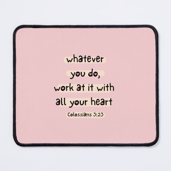 Item preview, Whatever you do work at it with all your heart Colossians 3:23 designed and sold by oliviajean30.