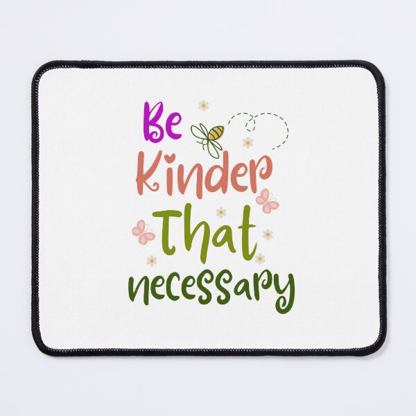Item preview, be kinder than necessary | kinder gifts | quote positivity designed and sold by store7azzouzi.