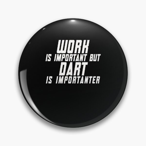 Item preview, Work Is Important, But Darts Is Importanter designed and sold by saulmedia.