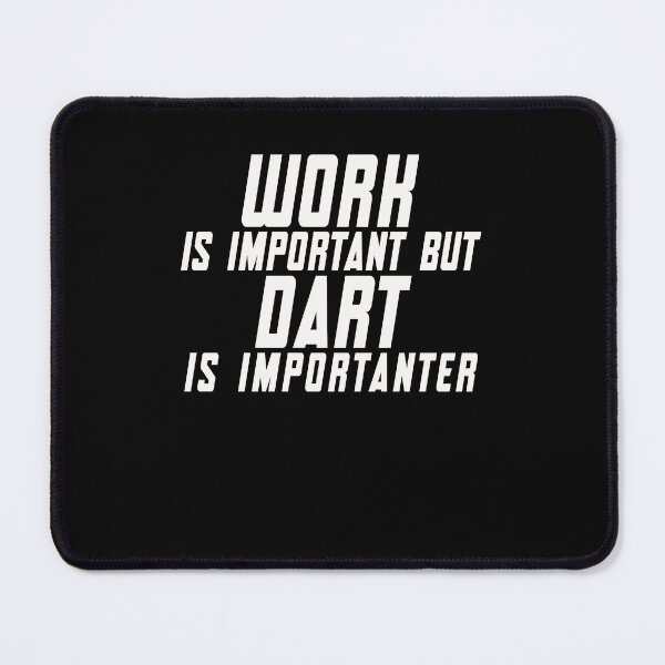 Item preview, Work Is Important, But Darts Is Importanter designed and sold by saulmedia.