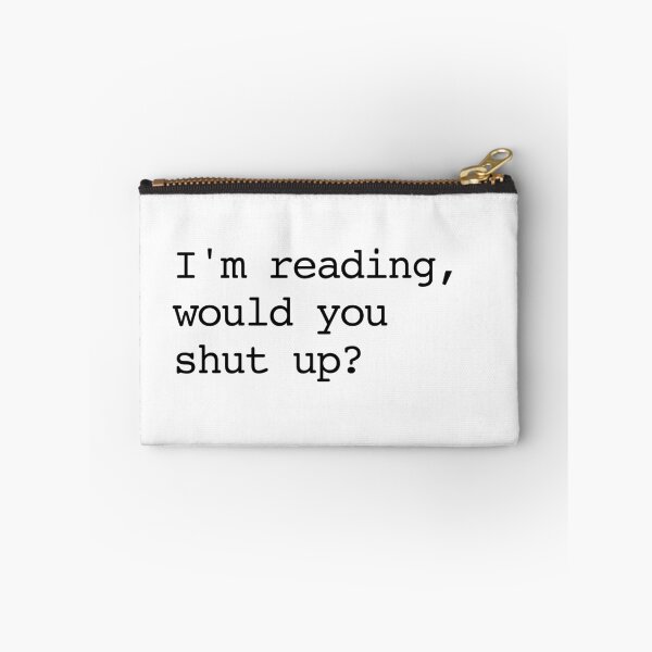 Item preview, I'm reading, would you shut up? designed and sold by shufflik.