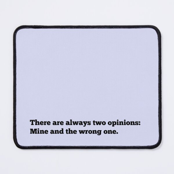 Item preview, There are always 2 opinions: Mine and the wrong one. designed and sold by Twisted Kids.