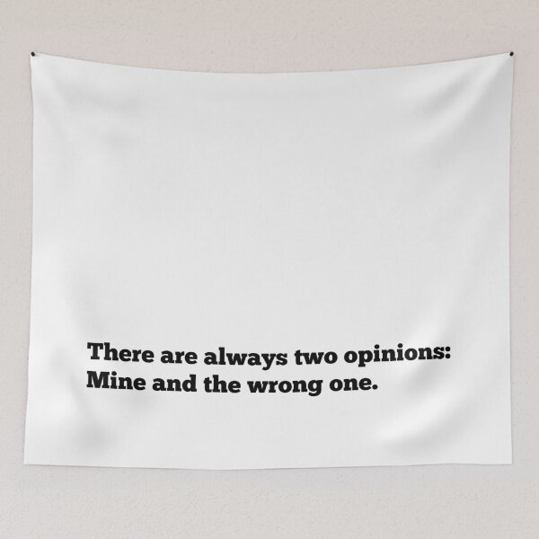 Item preview, There are always 2 opinions: Mine and the wrong one. designed and sold by Twisted Kids.