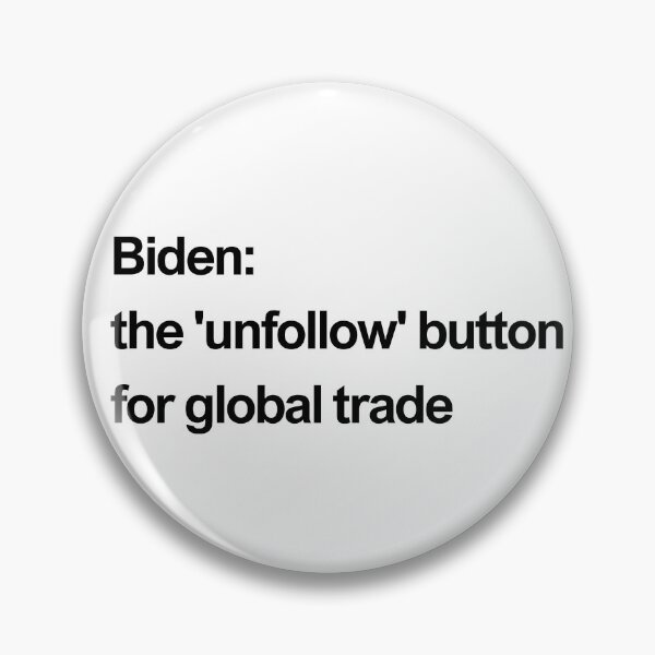 Item preview, Biden: the 'unfollow' button for global trade black designed and sold by newprojectvibe.