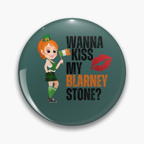 Item preview, Wanna Kiss My Blarney Stone designed and sold by BlesstB.