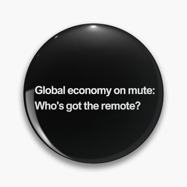 Item preview, Global economy on mute: Who’s got the remote? white designed and sold by newprojectvibe.