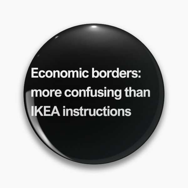 Item preview, Economic borders: more confusing than IKEA instructions white designed and sold by newprojectvibe.