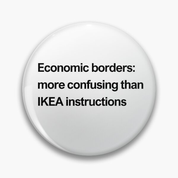 Item preview, Economic borders: more confusing than IKEA instructions black designed and sold by newprojectvibe.