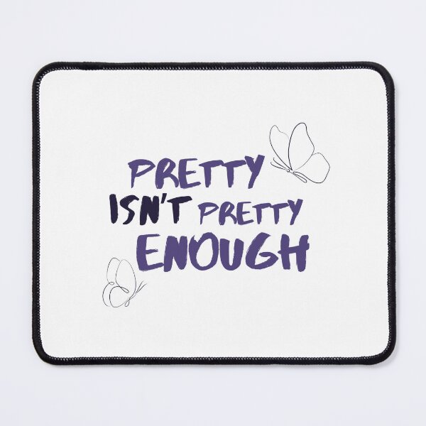 Item preview, Pretty isn't pretty enough designed and sold by ccristinaaorzz.