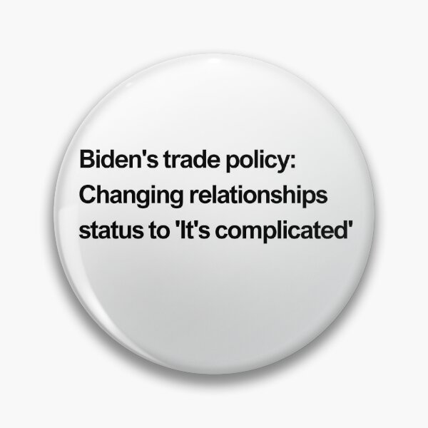 Item preview, Biden's trade policy: changing relationship status to 'It's complicated' - black designed and sold by newprojectvibe.