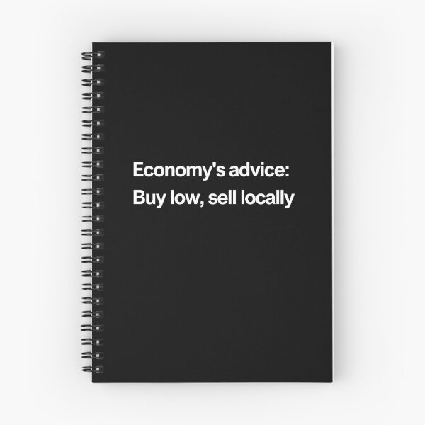 Item preview, Economy's advice: buy low, sell locally - white designed and sold by newprojectvibe.