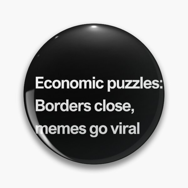 Item preview, Economic puzzle: borders close, memes go viral - white designed and sold by newprojectvibe.