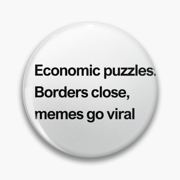 Item preview, Economic puzzle: borders close, memes go viral - black designed and sold by newprojectvibe.
