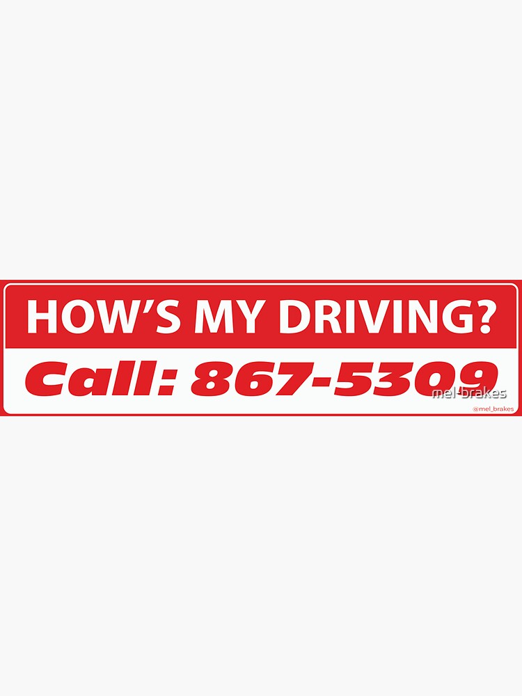 How&rsquo;s My Driving? Call 867-5309&quot; Sticker for Sale by mel-brakes 