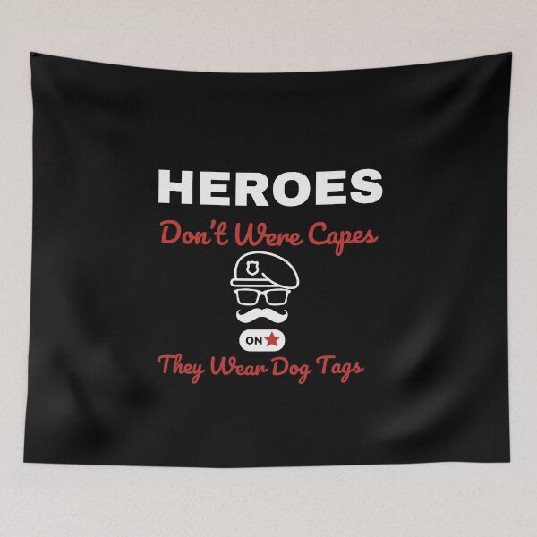 Item preview, Heroes Don't Wear Capes They Wear Dog Tags designed and sold by FridPix.