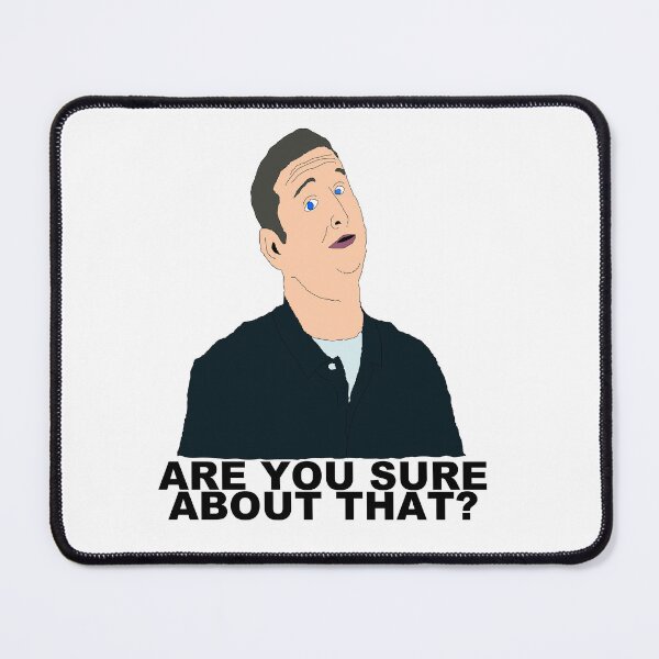 Item preview, Are You Sure About That? designed and sold by AlbertClifford.