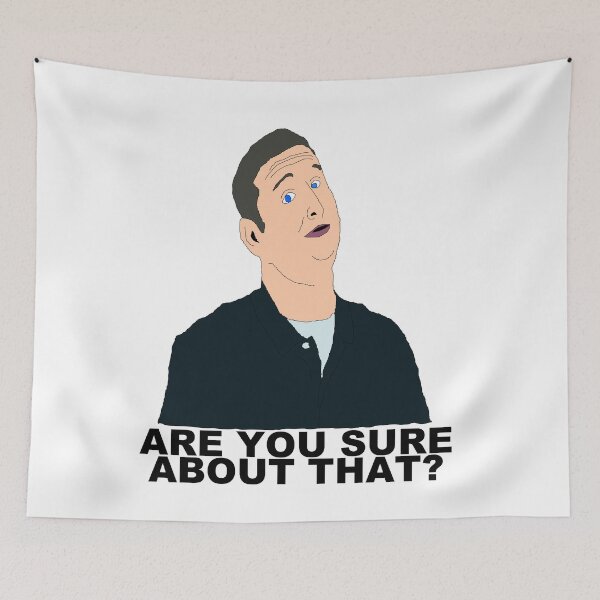 Item preview, Are You Sure About That? designed and sold by AlbertClifford.