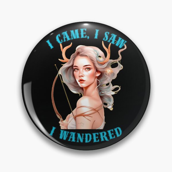 Item preview, I Came, I Saw, I Wandered. sagittarius birthday designed and sold by ZodiacWonders.