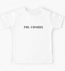 Pre-Famous Kids Tee