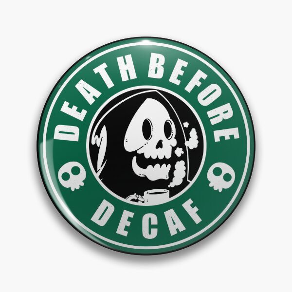 Item preview, Death Before Decaf designed and sold by Artthree.