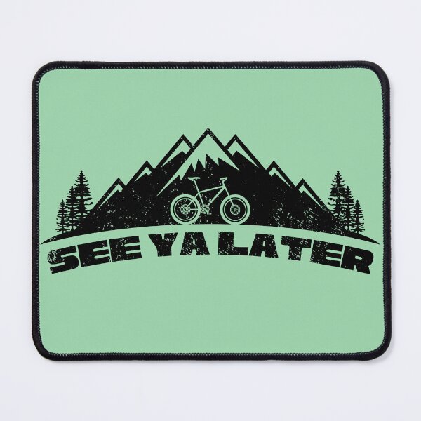 Item preview, Mountain Bike - See Ya Later I'm Going Riding my MTB designed and sold by collectees1.