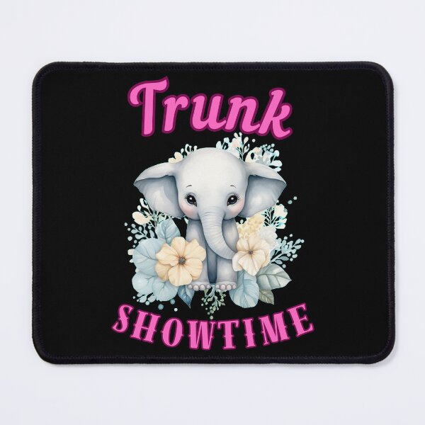 Item preview, Trunk Showtime. elephant saying designed and sold by ElephantVibes.