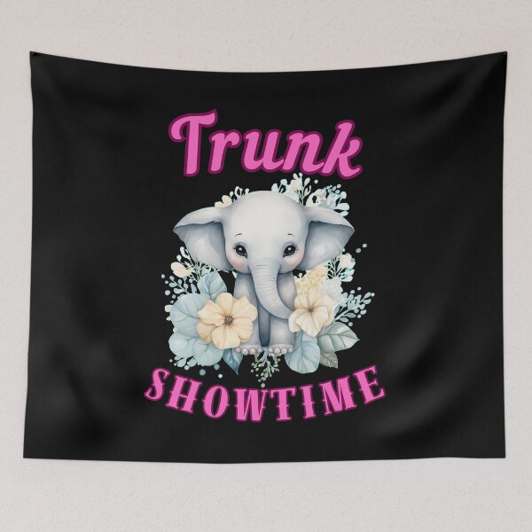 Item preview, Trunk Showtime. elephant saying designed and sold by ElephantVibes.