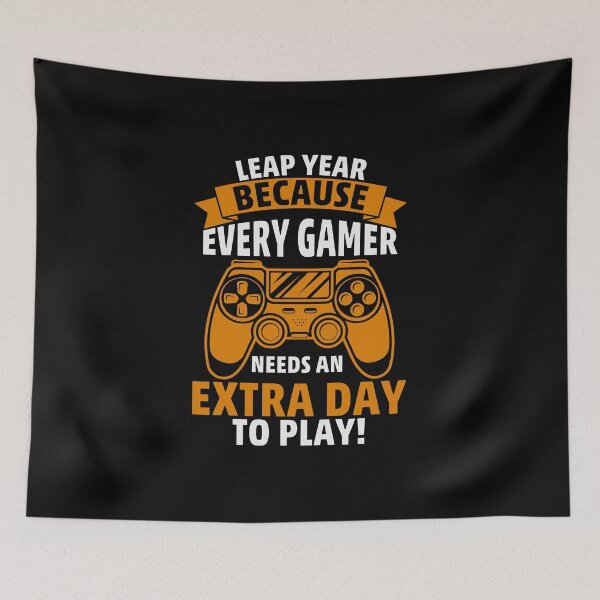 Item preview, Leap Year Because Every Gamer Needs An Extra Day designed and sold by ArtMeetsPizza.