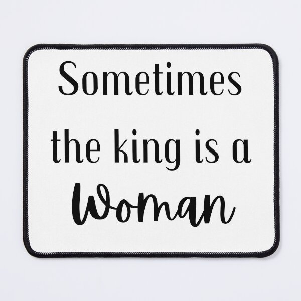 Item preview, Sometimes the king is a woman designed and sold by seven11photos.