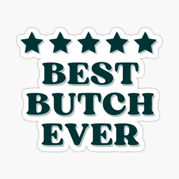 Item preview, BEST BUTCH EVER designed and sold by femme-gf.