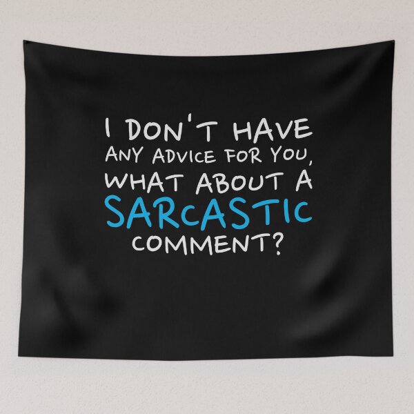 Item preview, No Advice What About Sarcastic Comment Funny Sarcasm Quotes designed and sold by ArabCorner.