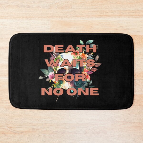 Item preview, DEATH WAITS FOR NO ONE designed and sold by BootsNCatsStore.
