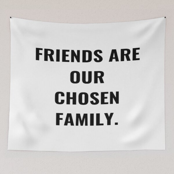 Item preview, Friends Are Our Chosen Family. designed and sold by PLANTONE.
