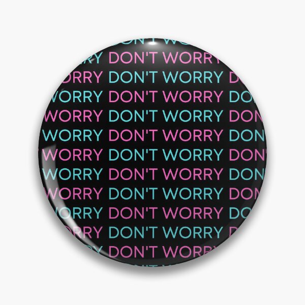 Item preview, DON'T WORRY designed and sold by BootsNCatsStore.