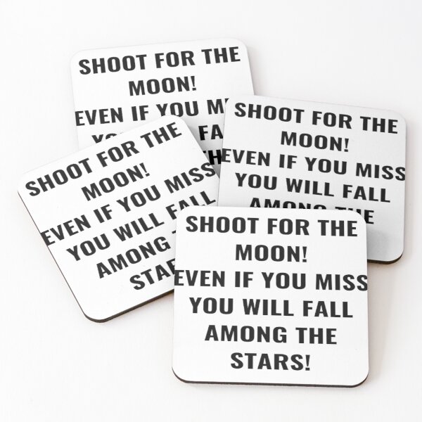 Item preview, Shoot For the Moon Even If You Miss You Will Fall Among The Stars! designed and sold by PLANTONE.
