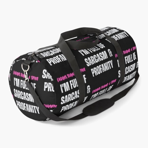 Item preview, Forget Sugar And Spice I'm Full Of Sarcasm and Profanity designed and sold by Peter Stawicki.